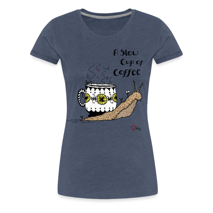 A Slow Cup of Coffee Snegl - Eksklusiv Dame T-shirt - Dame premium T-shirt - blåmeleret - Dajlig